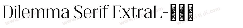 Dilemma Serif ExtraL字体转换 Dilemma Serif ExtraL字体转换